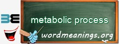 WordMeaning blackboard for metabolic process